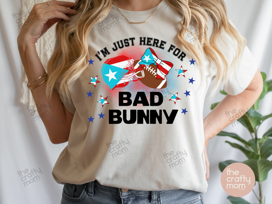 I'm just here for Bad Bunny T-Shirt
