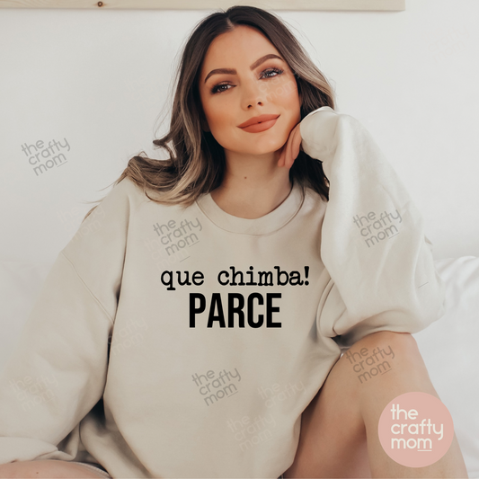 Que Chimba Parce Sweatshirt