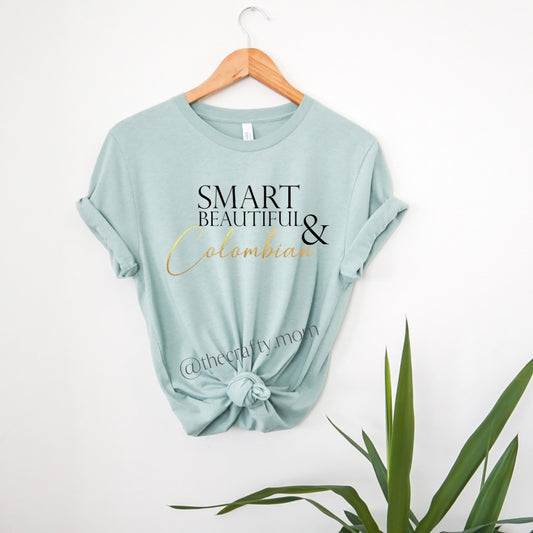 Smart, beautiful and Colombian tee