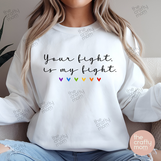 Your fight is my fight sweatshirt