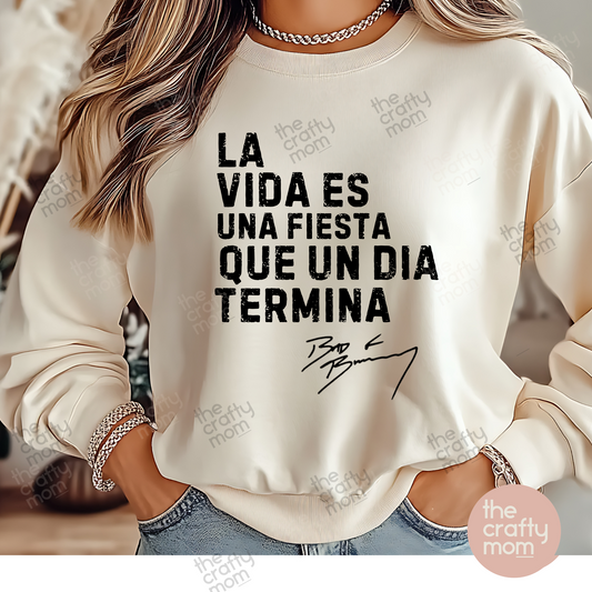 La vida es una fiesta que un dia termina Bad Bunny sweatshirt