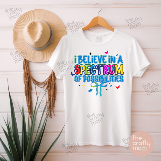 I believe in a spectrum of possibilities Tee