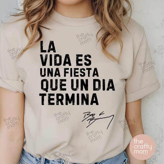 La vida es una fiesta que un dia termina Bad Bunny tee