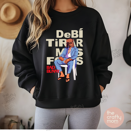 Debi Tirar Mas Fotos Bad Bunny Sweatshirt